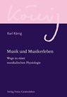 Musik und Musikerlebnis - Karl König - 9783772524271
