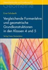 Vergleichende Formenlehre und geometrische Grundkonstruktionen in den Klassen 4 und 5 - Ernst Schuberth - 9783772525827