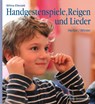 Handgestenspiele, Reigen und Lieder - Wilma Ellersiek - 9783772526640