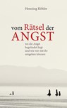 Vom Rätsel der Angst - Henning Köhler - 9783772527364