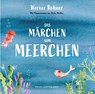 Das Märchen vom Meerchen - Werner Rohner - 9783772531279