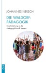 Die Waldorfpädagogik - Johannes Kiersch - 9783772533075