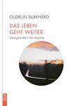 Das Leben geht weiter - Gudrun Burkhard - 9783772533181