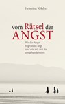 Vom Rätsel der Angst - Henning Köhler - 9783772540745