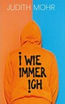 I wie immer ich - Judith Mohr - 9783772541179
