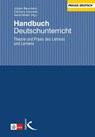 Handbuch Deutschunterricht - Jürgen Baurmann ; Clemens Kammler ; Astrid Müller - 9783772710728