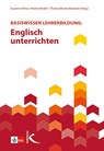 Basiswissen Lehrerbildung: Englisch unterrichten - Susanne Heinz ; Andréa Riedel ; Thomas Riecke-Baulecke - 9783772712128