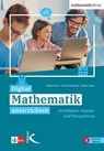 Digital Mathematik unterrichten - Robert Storz ; Florian Schneider ; Fabrice Takin - 9783772715884