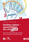 Resilienz stärken - gesund bleiben als Lehrkraft - Annika Grimm ; Nils Altner - 9783772717161