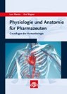 Werntz, L: Physiologie und Anatomie für Pharmazeuten - WERNTZ,  Lars ; Wagner, Eva - 9783774113282