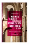 Kleiner Führer der großen romanischen Kirchen in Köln - Jürgen Kaiser - 9783774306646