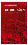 Tatort Köln - Georg Bönisch - 9783774309593