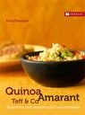 Quinoa, Amaranth, Teff & Co - Erica Bänziger - 9783775006385