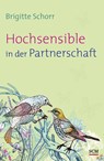 Hochsensible in der Partnerschaft - Brigitte Schorr - 9783775155724