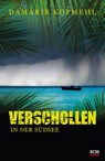 Verschollen in der Südsee - Damaris Kofmehl - 9783775156233