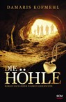 Die Höhle - Damaris Kofmehl - 9783775156509