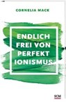 Endlich frei von Perfektionismus - MACK,  Cornelia - 9783775157094