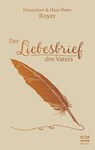Der Liebesbrief des Vaters - Hans Peter Royer ; Hannelore Royer - 9783775157872