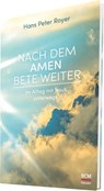 Nach dem Amen bete weiter - Hans Peter Royer - 9783775158022