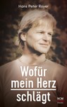 Wofür mein Herz schlägt - Hans Peter Royer - 9783775158978