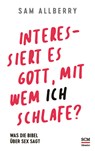 Interessiert es Gott, mit wem ich schlafe? - Sam Allberry - 9783775160742