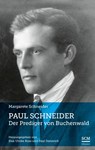 Paul Schneider - Der Prediger von Buchenwald - Margarete Schneider - 9783775161251