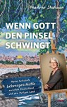 Wenn Gott den Pinsel schwingt - Marlene Shahwan - 9783775161909