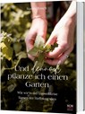 Und dennoch pflanze ich einen Garten - Naomi Bosch - 9783775161916