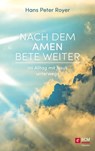 Nach dem Amen bete weiter - Hans Peter Royer - 9783775170017