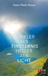 Dunkler als Finsternis - heller als Licht - Hans Peter Royer - 9783775170208
