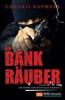 Der Bankräuber - Damaris Kofmehl - 9783775170635