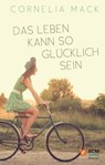 Das Leben kann so glücklich sein - Cornelia Mack - 9783775171830