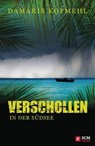 Verschollen in der Südsee - Damaris Kofmehl - 9783775172561