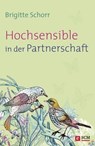 Hochsensible in der Partnerschaft - Brigitte Schorr - 9783775172660