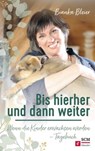 Bis hierher und dann weiter - Bianka Bleier - 9783775174534