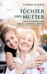 Töchter und Mütter - Cornelia Mack - 9783775174602