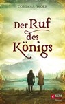 Der Ruf des Königs - Corinna Wolf - 9783775175296