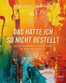 Das hatte ich so nicht bestellt - Debora Kuder ; Sarina Pfauth - 9783775175562