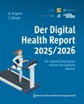 Der Digital Health Report 2025/2026 - Alfred Angerer ; Sina Berger - 9783775300124
