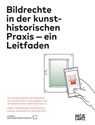 Bildrechte in der kunsthistorischen Praxis (German edition) - Deutscher Verband für Kunstgeschichte e. V. - 9783775754248