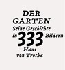 Der Garten. Seine Geschichte in 333 Bildern - Hans von Trotha - 9783775758314