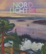 Nordlichter - Die Entdeckung des Waldes in der Moderne: Der große Katalog zur Ausstellung der Fondation Beyeler, Riehen / Basel und des Buffalo AKG Art Museum, Buffalo/New York - Riehen Basel Ulf Küster für die Fondation Beyeler - 9783775759144