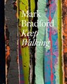 Mark Bradford: Keep Walking - Sarah Yoon ; Dorothy Price - 9783775760812