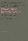Provenance in Architecture - Elif Akyüz ; Carson Chan ; Nicholas Olsberg ; Tim Anstey ; Richard Anderson ; Thordis Arrhenius ; Eirik Bøhn ; Craig Buckley ; Maristella Casciato ; Flavia Crisciotti ; Jérôme Denis ; Martin Denoun ; Caroline von Eck ; Dag Erik Elgin ; Ella Eßlinger ; Uwe - 9783775761239