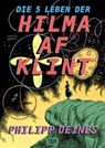 Die 5 Leben der Hilma af Klint - Philipp Deines ; Julia Voss - 9783775761253
