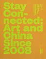 Stay Connected - Tai Kwun Contemporary and Asia Art Archive ; Pi Li ; Ying Kwok - 9783775761499