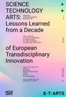 SCIENCE+TECHNOLOGY+ARTS - Markus Jandl ; Veronika Liebl ; Gerfried Stocker - 9783775762601