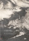 Overturn the Centre - Liu Kuo-sung ; Rudy Tseng - 9783775762717