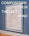 Composition for the Left Hand - Joakim Botter ; Line Daatland ; Petter Snaare - 9783775763615