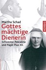 Gottes mächtige Dienerin - Martha Schad - 9783776681888